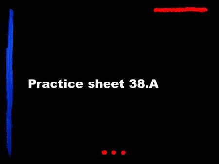 Practice sheet 38.A. ARGUE-[quarrel] AWKWARD-[clumsy] DECIDE-[determine] (use “f” handshape, not “d”)