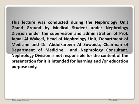 This lecture was conducted during the Nephrology Unit Grand Ground by Medical Student under Nephrology Division under the supervision and administration.