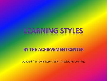 WHEN YOU….VISUALAUDITORYKINESTHETIC & TACTILE SPELLDo you try to see the word?Do you sound out the word or use a phonetic approach? Do you write the word.