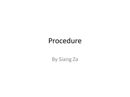 Procedure By Siang Za. Practice Please read the following letters out loud. D N G R.