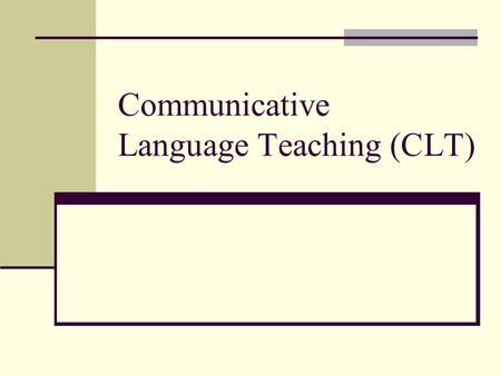 Communicative Language Teaching (CLT)