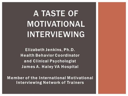 A Taste of Motivational Interviewing