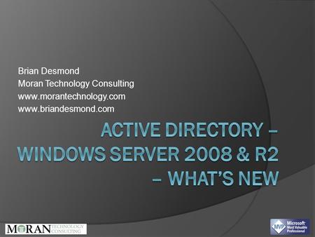 Brian Desmond Moran Technology Consulting www.morantechnology.com www.briandesmond.com.