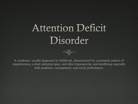 Attention Deficit Disorder