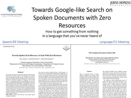 Towards Google-like Search on Spoken Documents with Zero Resources How to get something from nothing in a language that you’ve never heard of Language/CS.