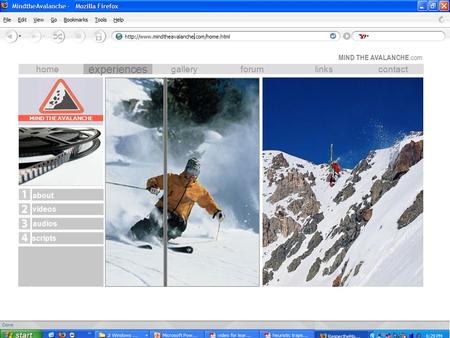 MindtheAvalanche - home experiences galleryforumlinkscontact MIND THE AVALANCHE.com audios scripts about MIND THE AVALANCHE videos MIND THE AVALANCHE.