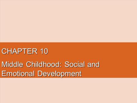 Middle Childhood: Social and Emotional Development