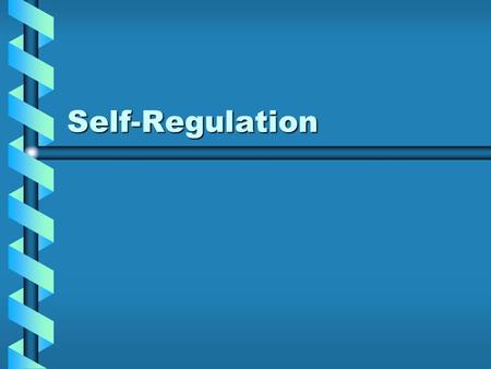 Self-Regulation. Self-Regulation A control mechanism used by individuals to match behavior to standards or goals.A control mechanism used by individuals.