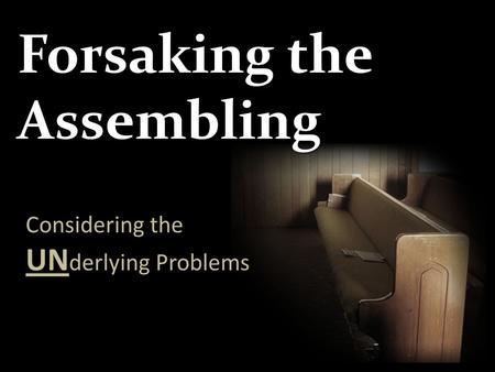 Forsaking the Assembling