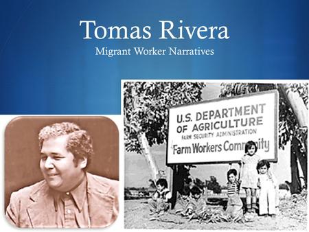  Tomas Rivera Migrant Worker Narratives. Style  MLA HEADING  Essays should be typed.  Cover page  12 size, Times New Roman Font, Proper Manuscript.