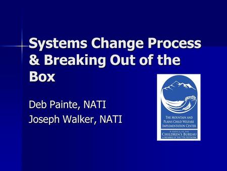 Systems Change Process & Breaking Out of the Box