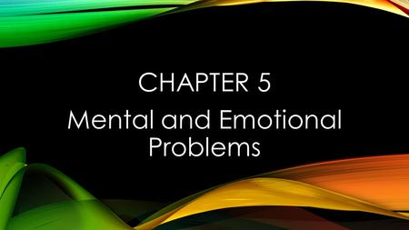 Mental and Emotional Problems