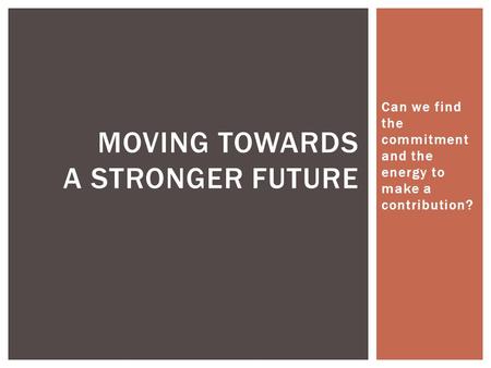 Moving Towards A Stronger Future