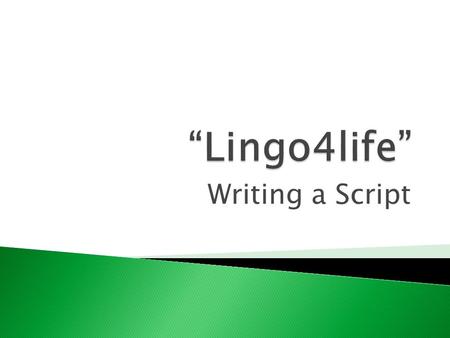 Writing a Script.  Parts of a play ◦ Story ◦ Plot ‘The king died and then the queen died ’ is a story. ‘ The king died and then the queen died of grief.