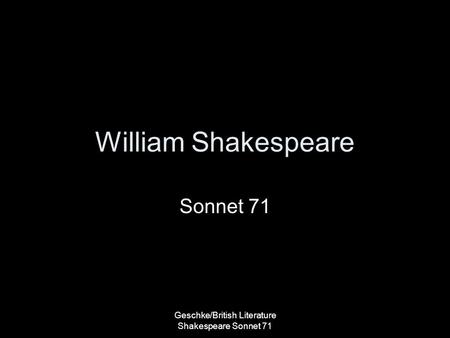 Geschke/British Literature Shakespeare Sonnet 71