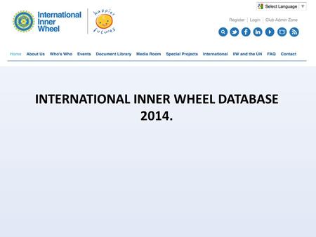 INTERNATIONAL INNER WHEEL DATABASE 2014.. MEMBER level: For everyone only for consultation whole database. CLUB Admin: For the clubs. For consultation.