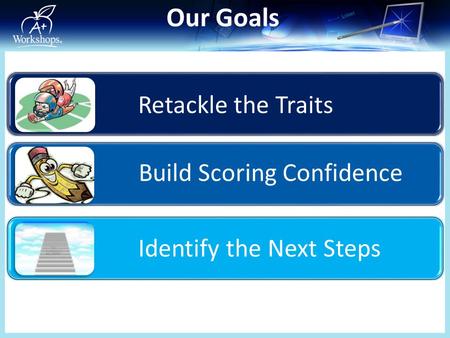 Retackle the Traits Build Scoring Confidence Identify the Next Steps Our Goals.