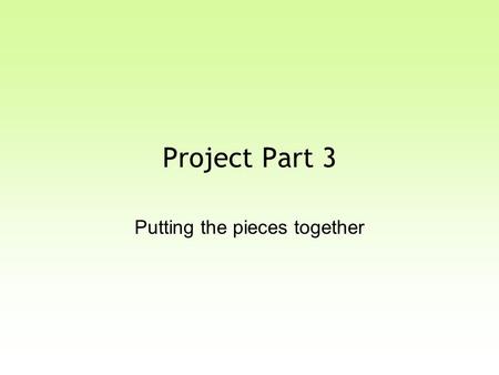 Project Part 3 Putting the pieces together. Modifications on previous parts In part 1 you created a : BankAccount class, with several fields. Increment.