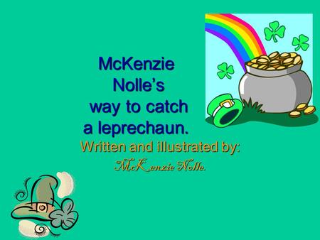 McKenzie Nolle’s way to catch a leprechaun.