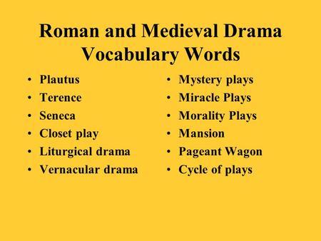 Roman and Medieval Drama Vocabulary Words