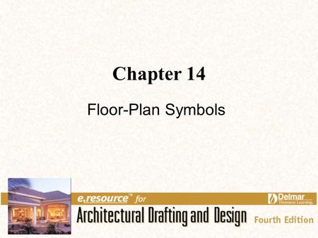 Chapter 14 Floor-Plan Symbols.