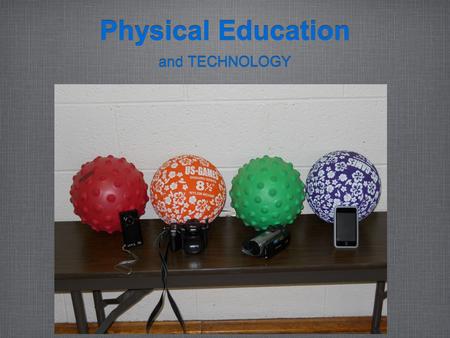 Physical Education and TECHNOLOGY. Betty Ann Fish ❖ Chair of the Physical Education Department ❖ SCH Academy - Philadelphia PA ❖