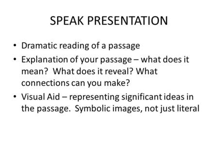 SPEAK PRESENTATION Dramatic reading of a passage