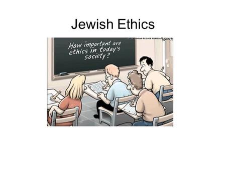 Jewish Ethics.