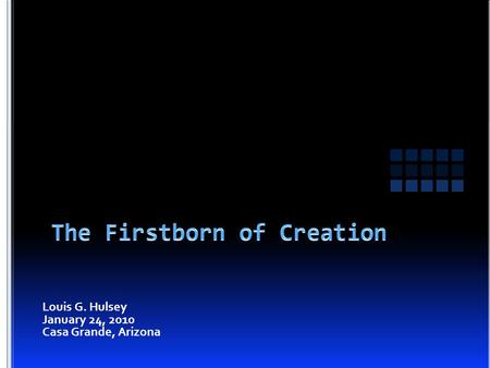 Louis G. Hulsey January 24, 2010 Casa Grande, Arizona.