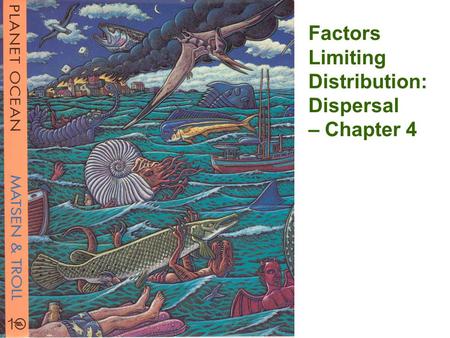 Factors Limiting Distribution: Dispersal – Chapter 4.