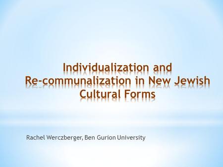 Rachel Werczberger, Ben Gurion University. Secular Jewish Renewal (Israel) Kabbalat Shabbat in TLV sea port Bina Secular Yeshiva Passover Seder with.