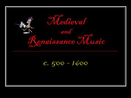 Medieval and Renaissance Music