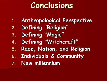 Conclusions Anthropological Perspective Defining “Religion”