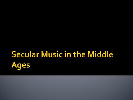  Wandering musicians  Versatile entertainers  Sang  Danced  Juggled  Tricks  Animal acts  Plays.