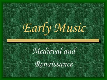 Medieval and Renaissance