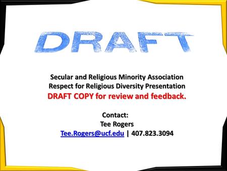 Secular and Religious Minority Association Respect for Religious Diversity Presentation DRAFT COPY for review and feedback. Contact: Tee Rogers