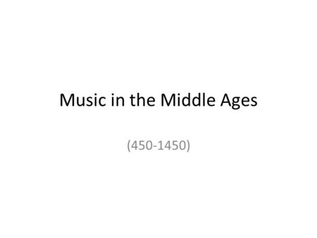 Music in the Middle Ages