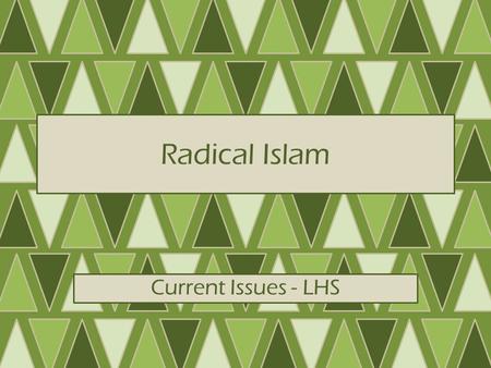 Radical Islam Current Issues - LHS.