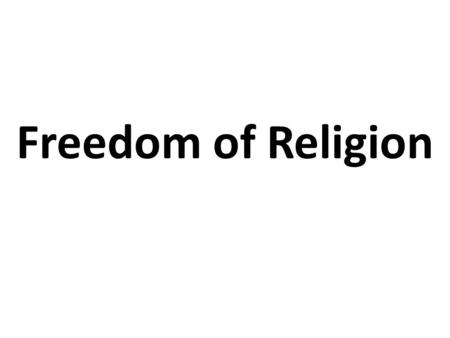 Freedom of Religion.