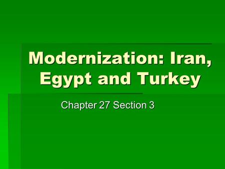 Modernization: Iran, Egypt and Turkey