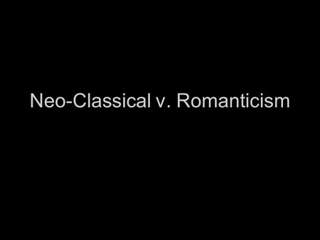 Neo-Classical v. Romanticism. Jacques-Louis David, The Oath of the Horatii (1784)