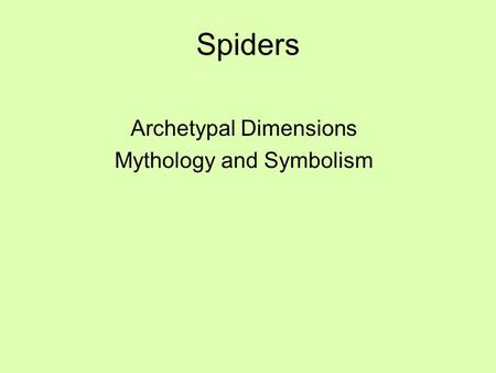 Spiders Archetypal Dimensions Mythology and Symbolism.