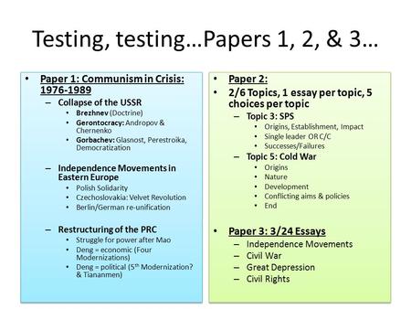 Testing, testing…Papers 1, 2, & 3…