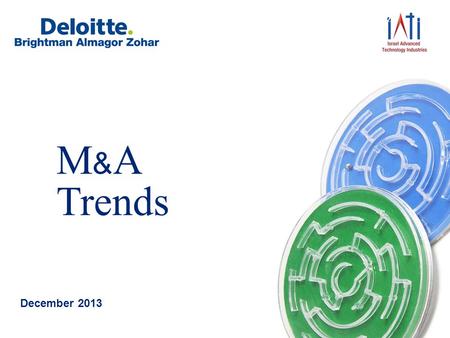 © 2013 Brightman Almagor Zohar & Co. M & A Trends December 2013.