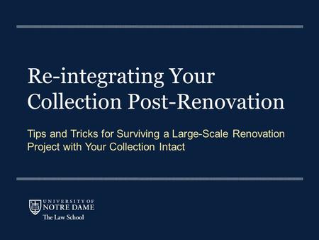 Re-integrating Your Collection Post-Renovation Tips and Tricks for Surviving a Large-Scale Renovation Project with Your Collection Intact.