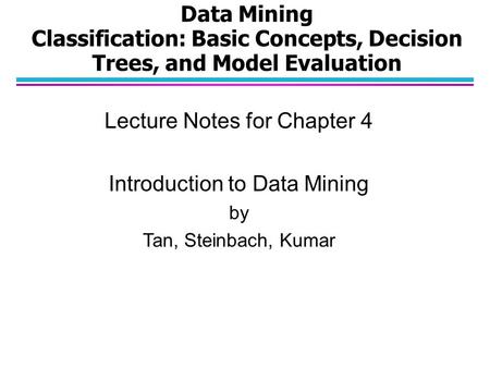 Lecture Notes for Chapter 4 Introduction to Data Mining