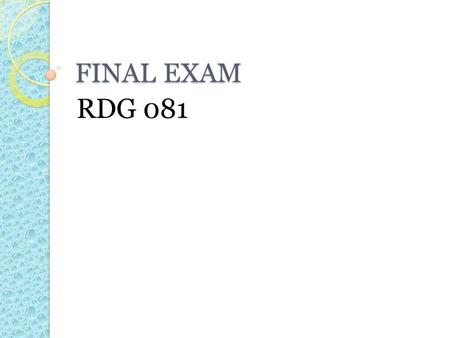 FINAL EXAM RDG 081.