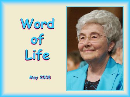 Word of Life May 2008 “Where the Spirit of the Lord is, there is freedom.” (2 Cor 3, 17)