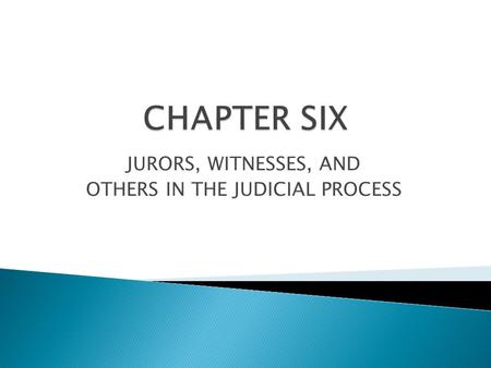 JURORS, WITNESSES, AND OTHERS IN THE JUDICIAL PROCESS.