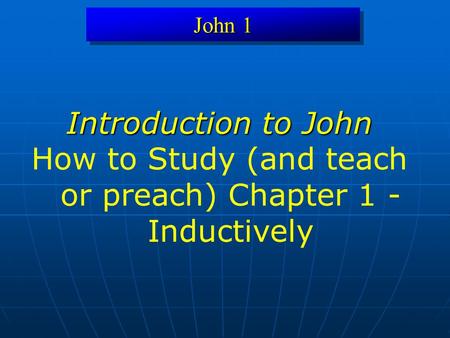 How to Study (and teach or preach) Chapter 1 - Inductively